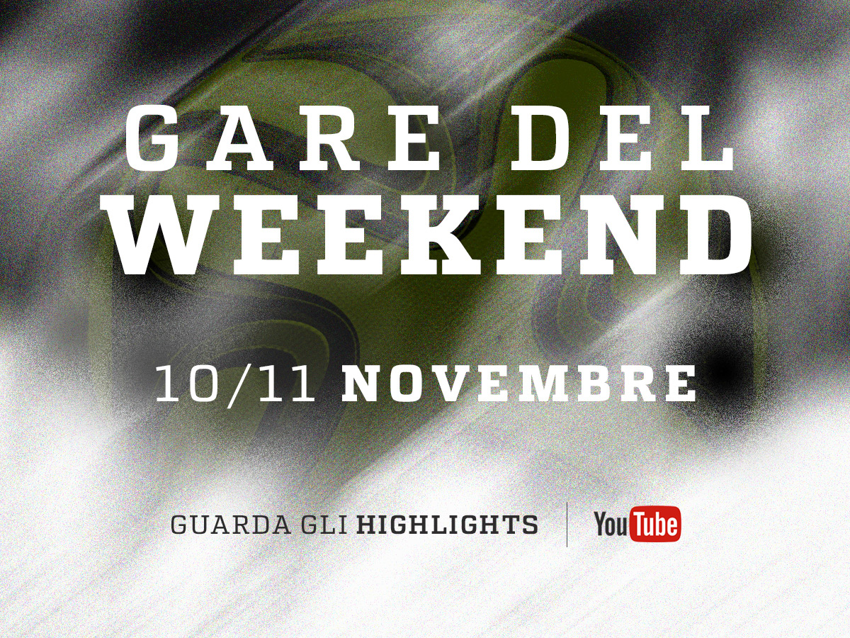 Highlights / Gare del Weekend (10/11 Novembre)